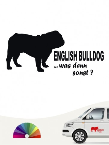 Was denn sonst Hundeaufkleber English Bulldog anfalas.de